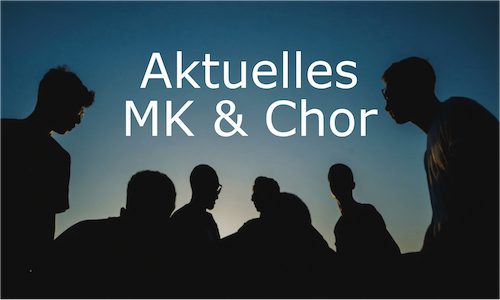 Aktuelles MK&Chor
